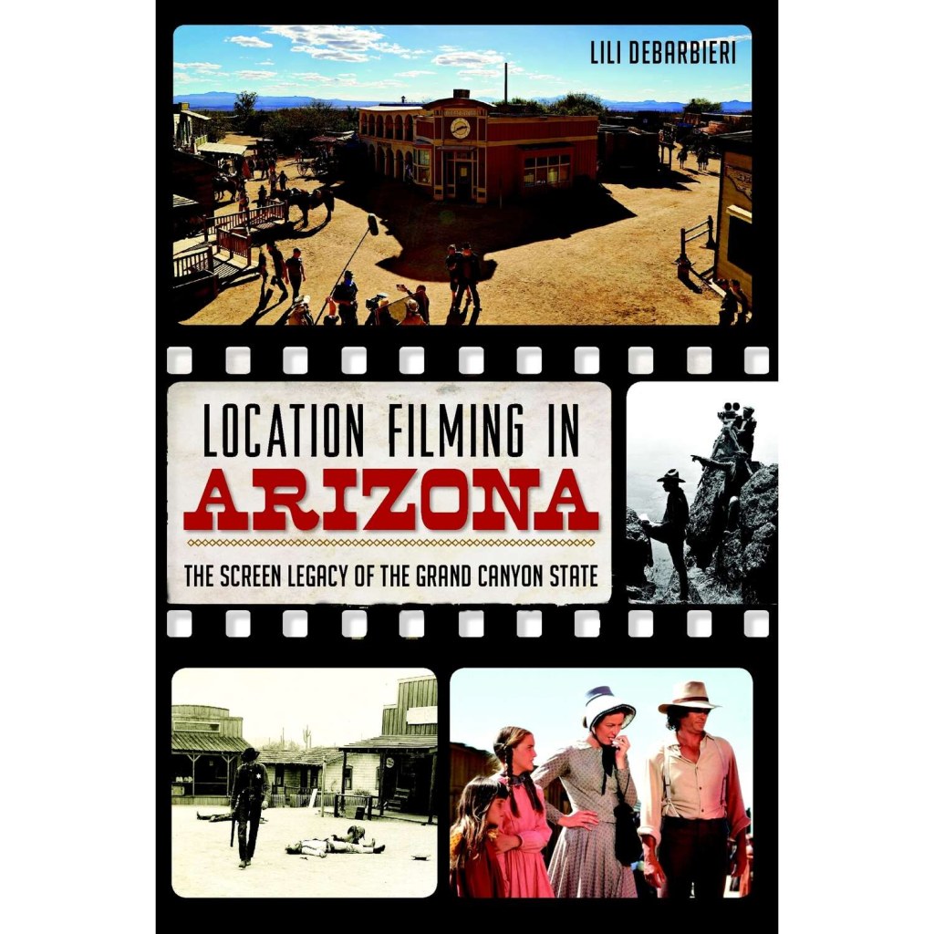 Picture of: Arcadia Publishing Location Filming in Arizona History Book