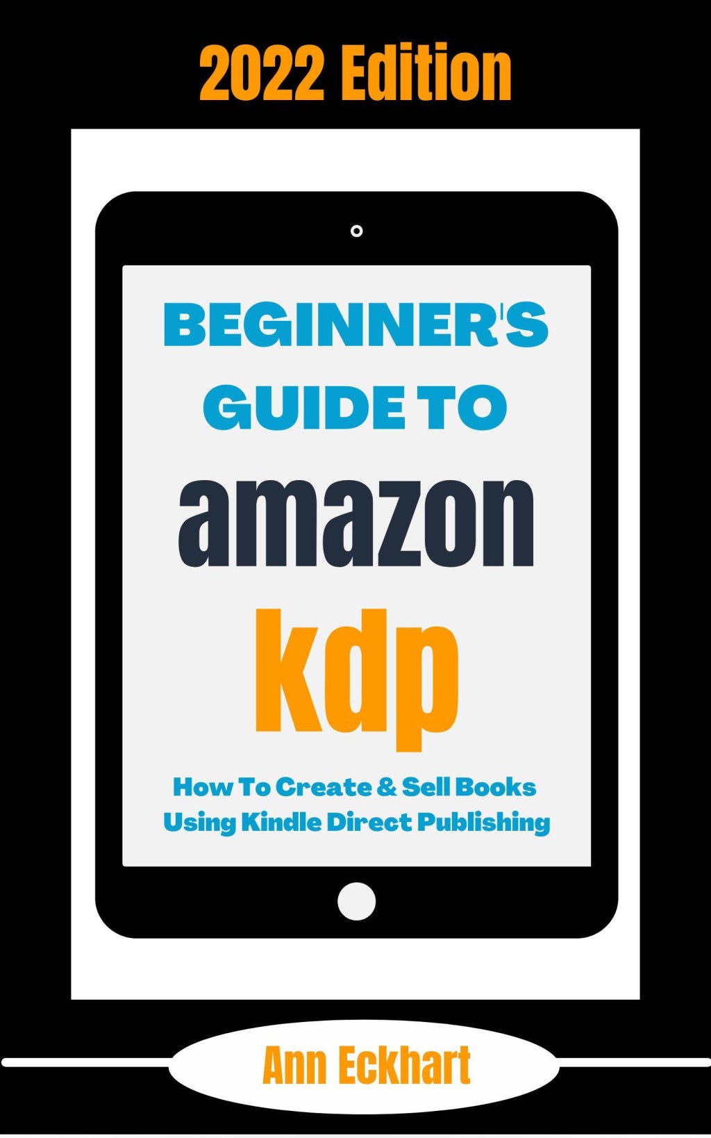 Picture of: Beginner’s Guide To Amazon KDP  Edition: How To Create & Sell Books  Using Kindle Direct Publishing ( Home Based Business Books, #) /