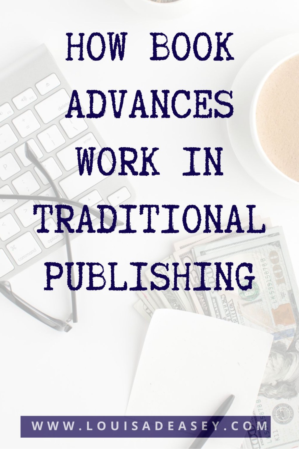 Picture of: how book advances work in traditional publishing – Louisa Deasey