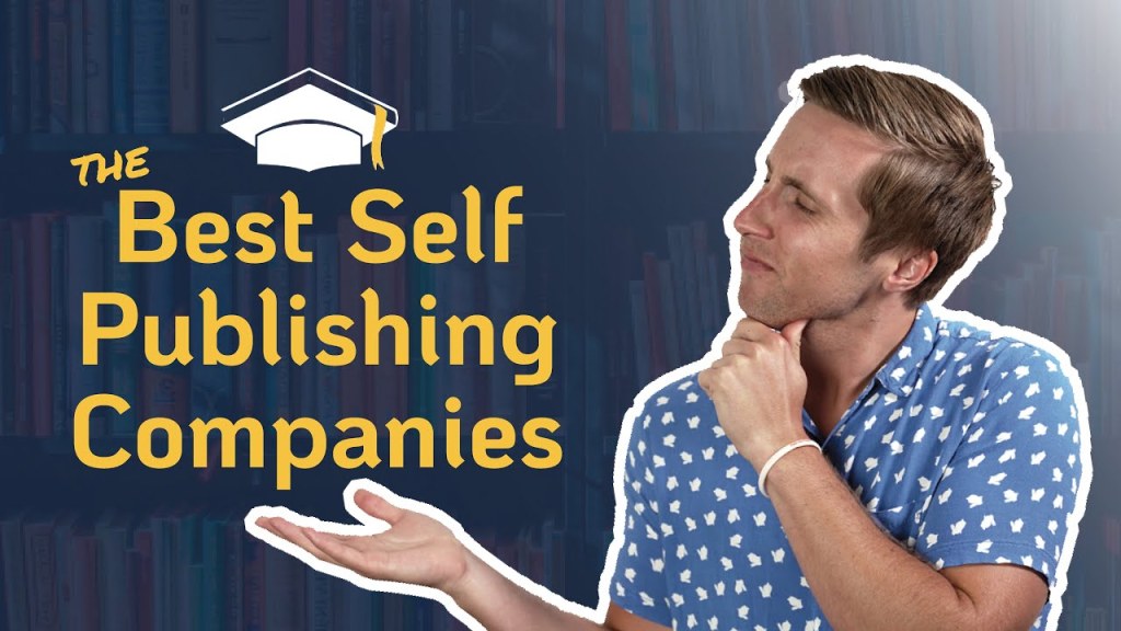 Picture of: Self-Publishing Companies: What are the best and do you need one to publish  successfully?