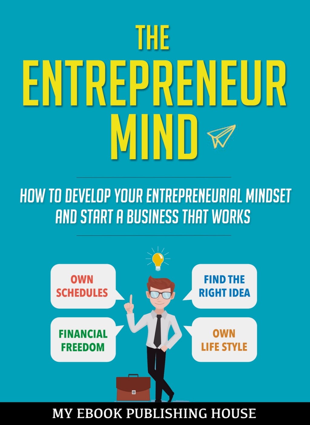 Picture of: The Entrepreneur Mind: How to Develop Your Entrepreneurial Mindset and  Start a Business That Works eBook by My Ebook Publishing House – Rakuten  Kobo