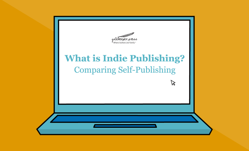 Picture of: What is Indie Publishing? Comparing Self-Publishing  Gatekeeper Press