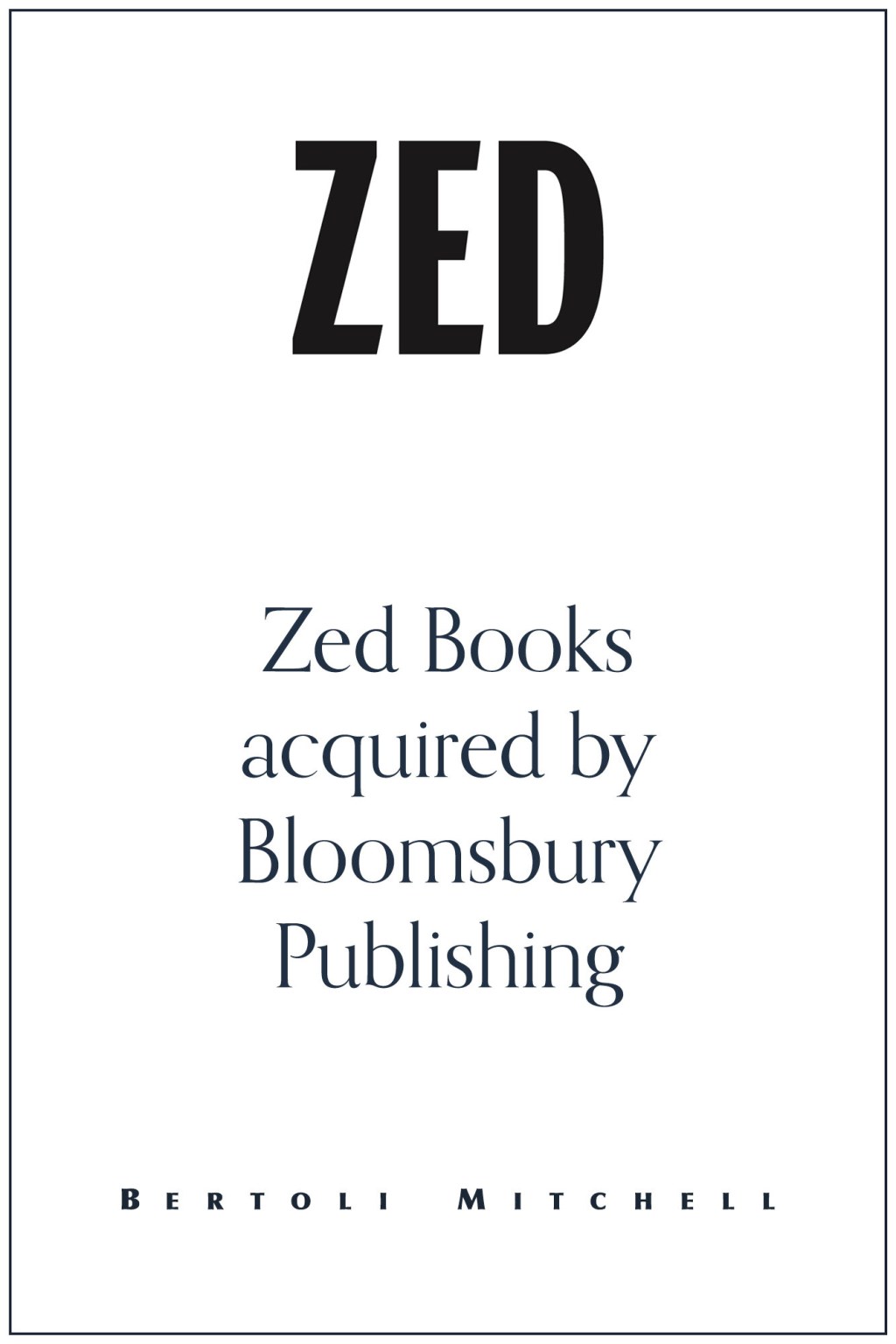 Picture of: Zed Books acquired by Bloomsbury Publishing — Bertoli Mitchell